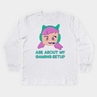 ASK ABOUT MY GAMING SETUP Kids Long Sleeve T-Shirt